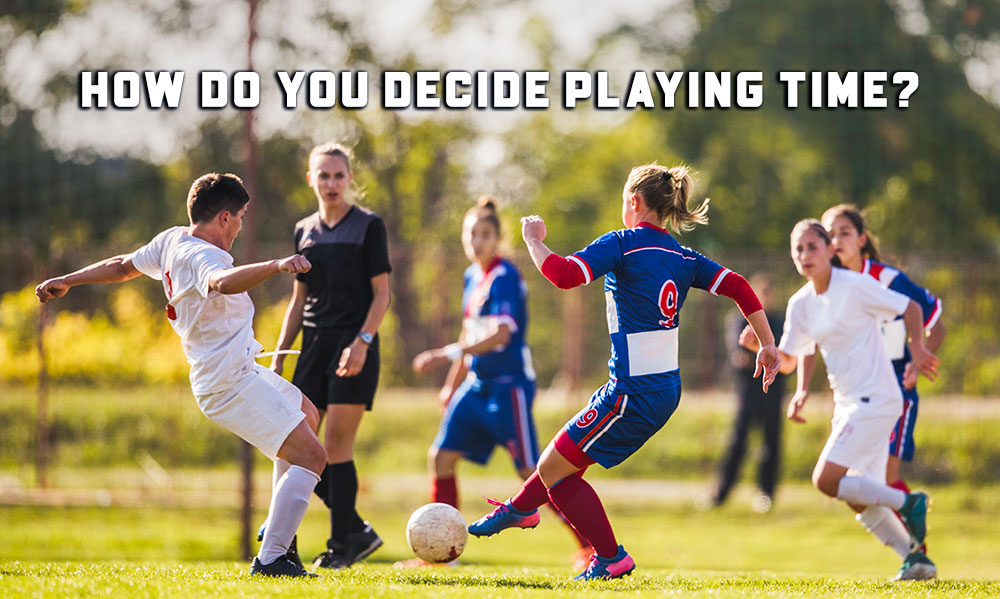 How Do You Decide Youth Soccer Playing Time?