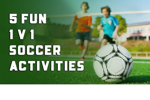 5 Fun 1 v 1 Soccer Activities and games