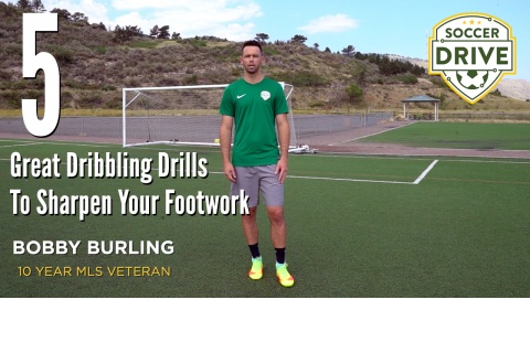5 great soccer dribbling drills to sharpen your footwork with Bobby Burling