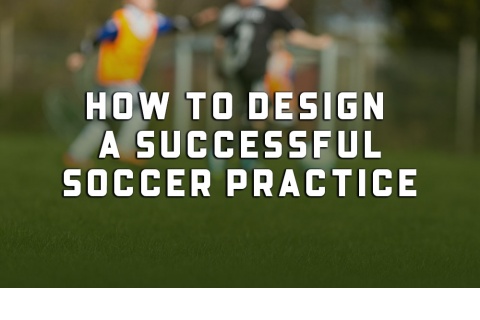 Lesson 8: How To Design A Youth Soccer Practice
