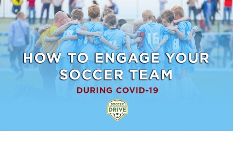 How to Engage Your Soccer Team During Covid19