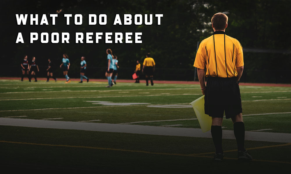 What To Do About A Poor Soccer Referee